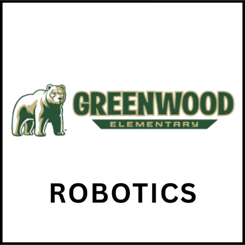 Greenwood Robotics Club (2026-27) K-5: Tuesdays 2:45-3:45PM; Sep 1-May 18